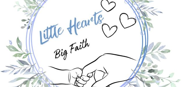 Little Hearts Big Faith